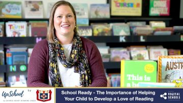 School Ready – The Importance of Helping Your Child to Develop a Love of Reading