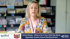 School Ready – What to Do If Your Child Has Some Separation Anxiety Around Starting School