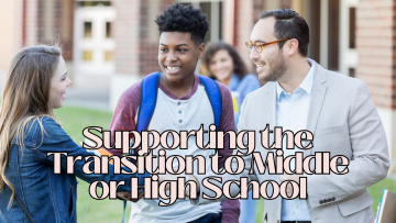 Supporting-the-Transition-to-Middle-or-High-School.png