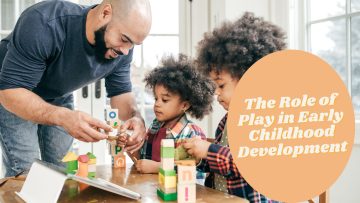 The-Role-of-Play-in-Early-Childhood-Development.jpg